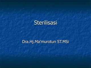 Sterilisasi Dra.Hj.Ma’murotun ST.MSi 