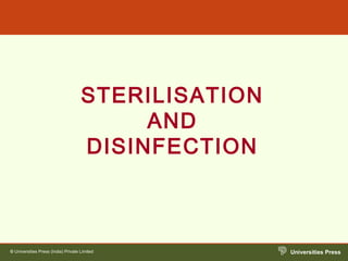 Universities Press© Universities Press (India) Private Limited
STERILISATION
AND
DISINFECTION
 