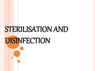 STERILISATION AND
DISINFECTION
 