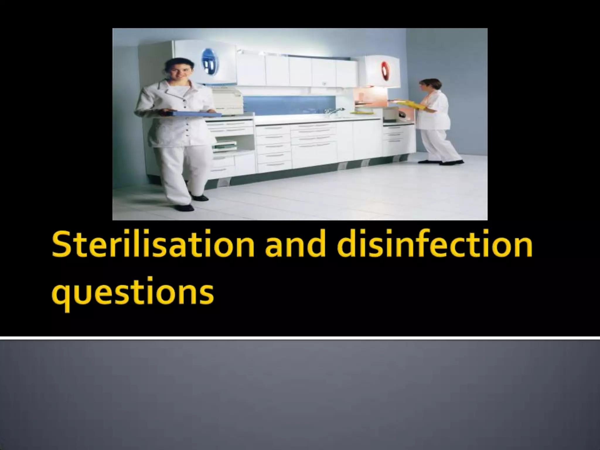 Sterilisation and disinfection questions PPT