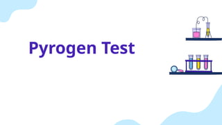Pyrogen Test
 