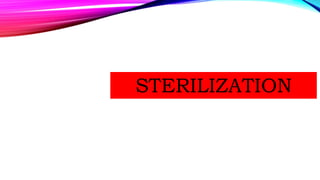 STERILIZATION
 