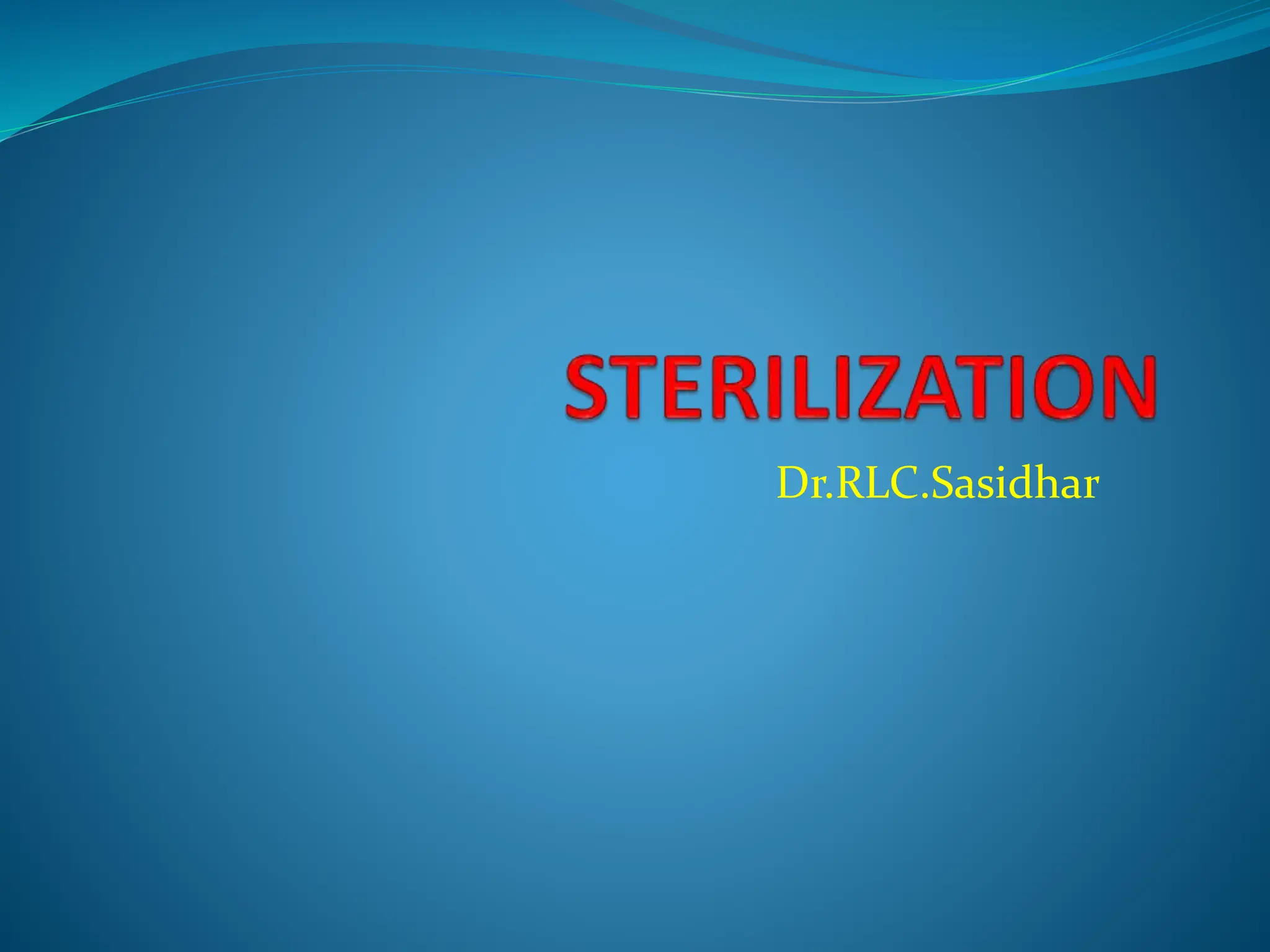 principles of sterilization, concepts, various types of sterilization