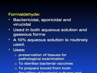 Chemical methods: Alcohols Aldehydes Phenols Halogens Oxidizing agents Salts Surface active agents Dyes Vapour phase disinfectants 