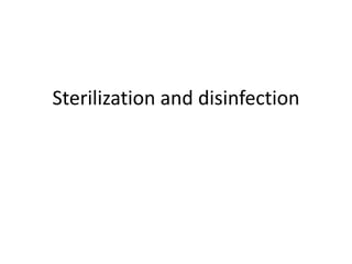 Sterilization and disinfection
 