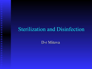 Sterilization and Disinfection D-r Mitova 