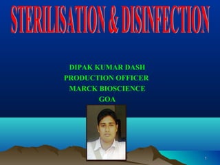 DIPAK KUMAR DASH
PRODUCTION OFFICER
MARCK BIOSCIENCE
GOA

1

 