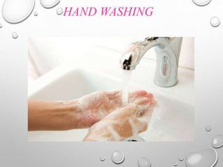 HAND WASHING
 