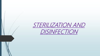 STERILIZATION AND
DISINFECTION
 