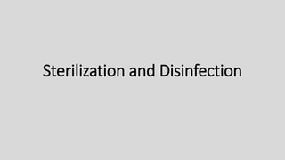 Sterilization and Disinfection
 