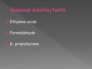  Ethylene oxide
 Formaldehyde
 β- propiolactone
 
