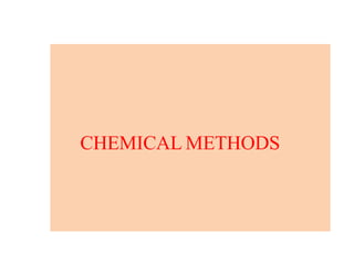 CHEMICAL METHODS
 