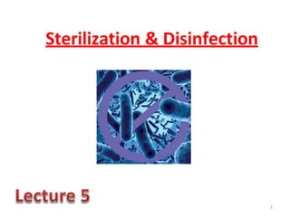 Sterilization & Disinfection
1
 