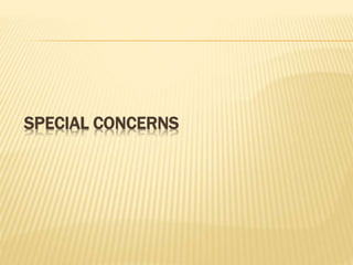 SPECIAL CONCERNS
 