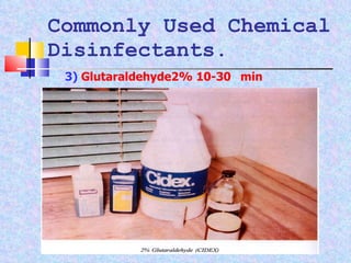 Commonly Used Chemical Disinfectants. 3)  Glutaraldehyde2% 10-30  min 