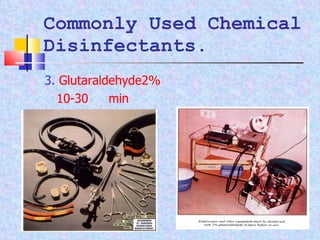 Commonly Used Chemical Disinfectants. 3.  Glutaraldehyde2%  10-30  min 