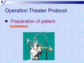 Operation Theater Protocol Preparation of patient SHOWRING 
