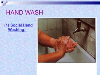 HAND WASH (1)   Social Hand Washing :- 