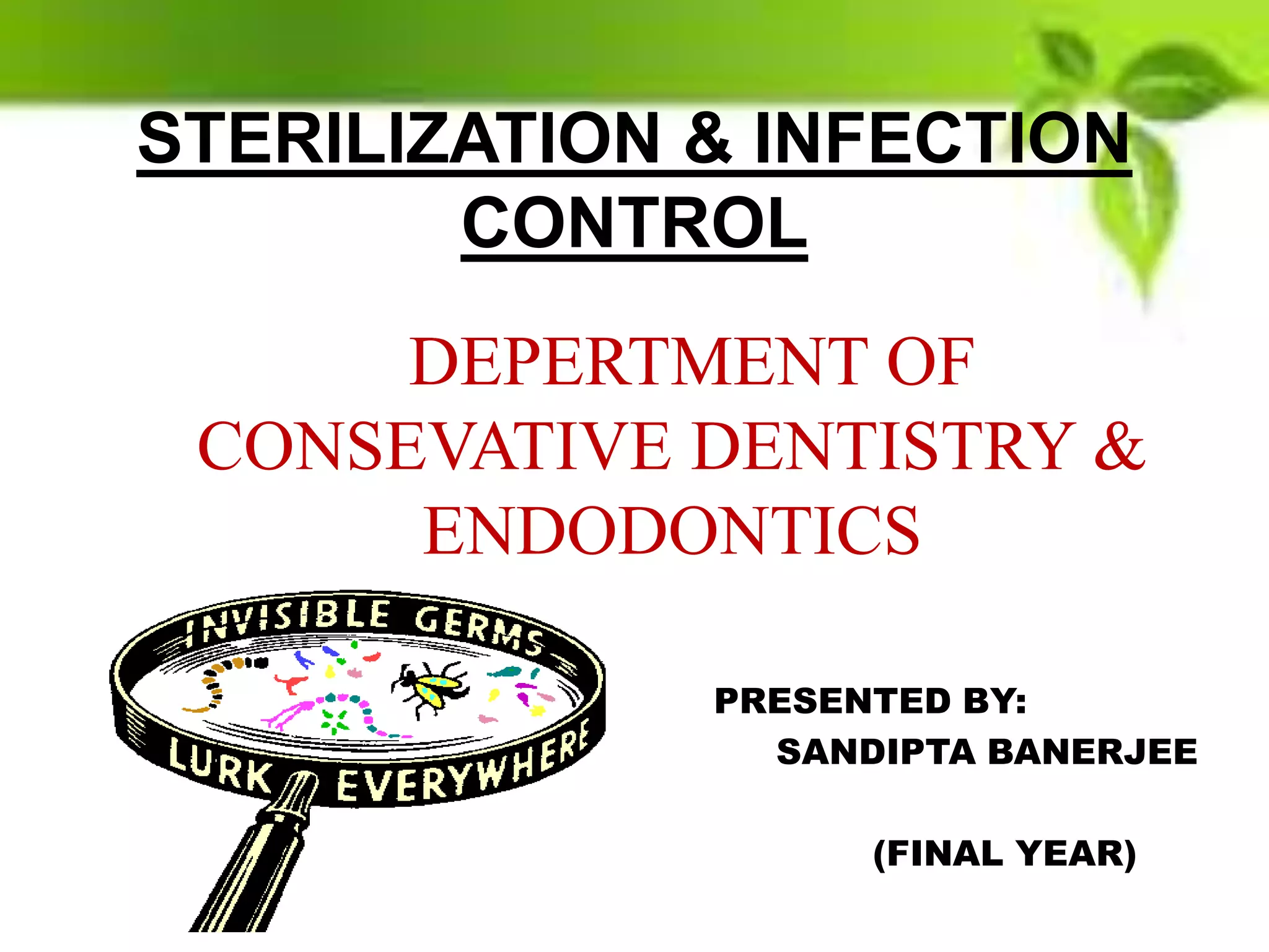 Sterilization; infection control, sandipta banerjee PPT