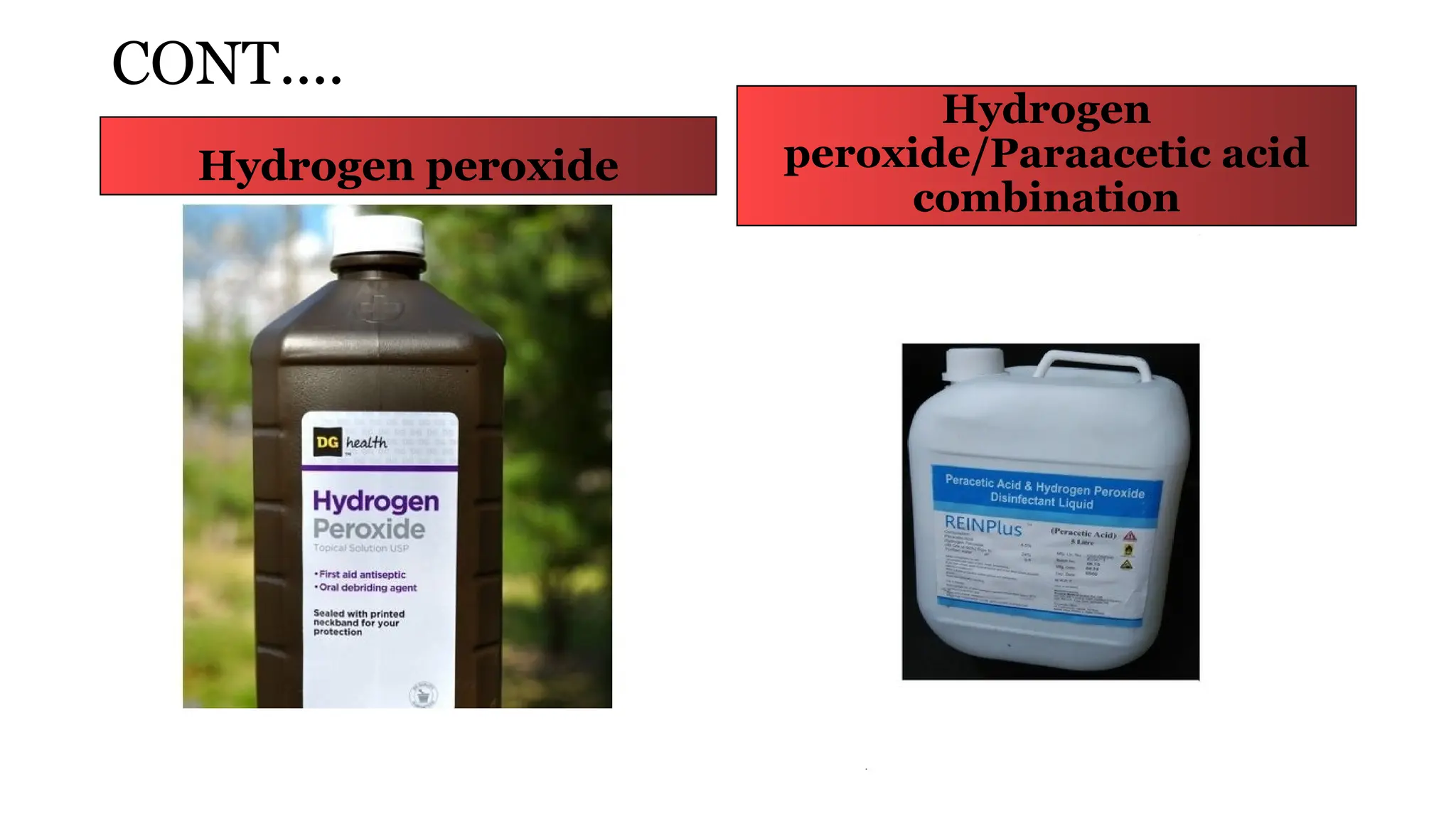 CONT....
Hydrogen peroxide
Hydrogen
peroxide/Paraacetic acid
combination
 
