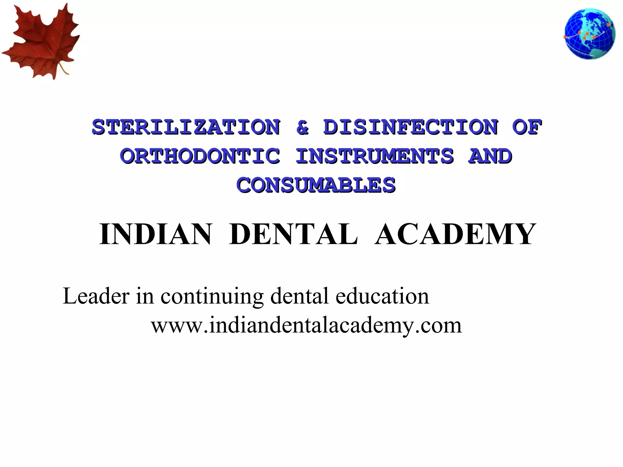 Sterilization and disinfection of orthodontic instruments /certified