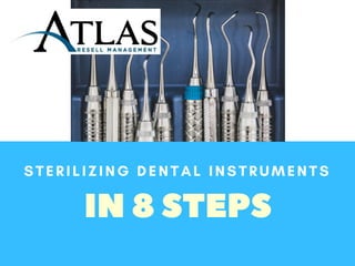 Sterilizing Dental instruments in 8 Steps | PDF