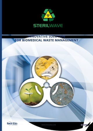 WWW.STERILWAVE.COM
INNOVATIVE SOLUTION
FOR BIOMEDICAL WASTE MANAGEMENT
 