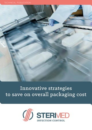 Innovative strategies
to save on overall packaging cost
TECHNICAL PUBLICATION
 