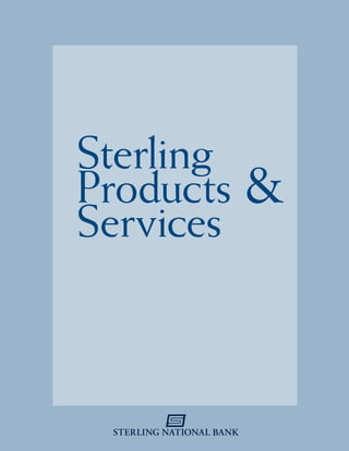 Sterling
Products &
Services
 