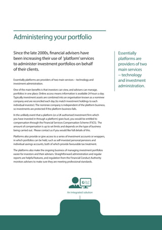 Administering your portfolio
Since the late 2000s, financial advisers have
been increasing their use of ‘platform’services...