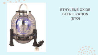 ETHYLENE OXIDE
STERILIZATION
(ETO)
 