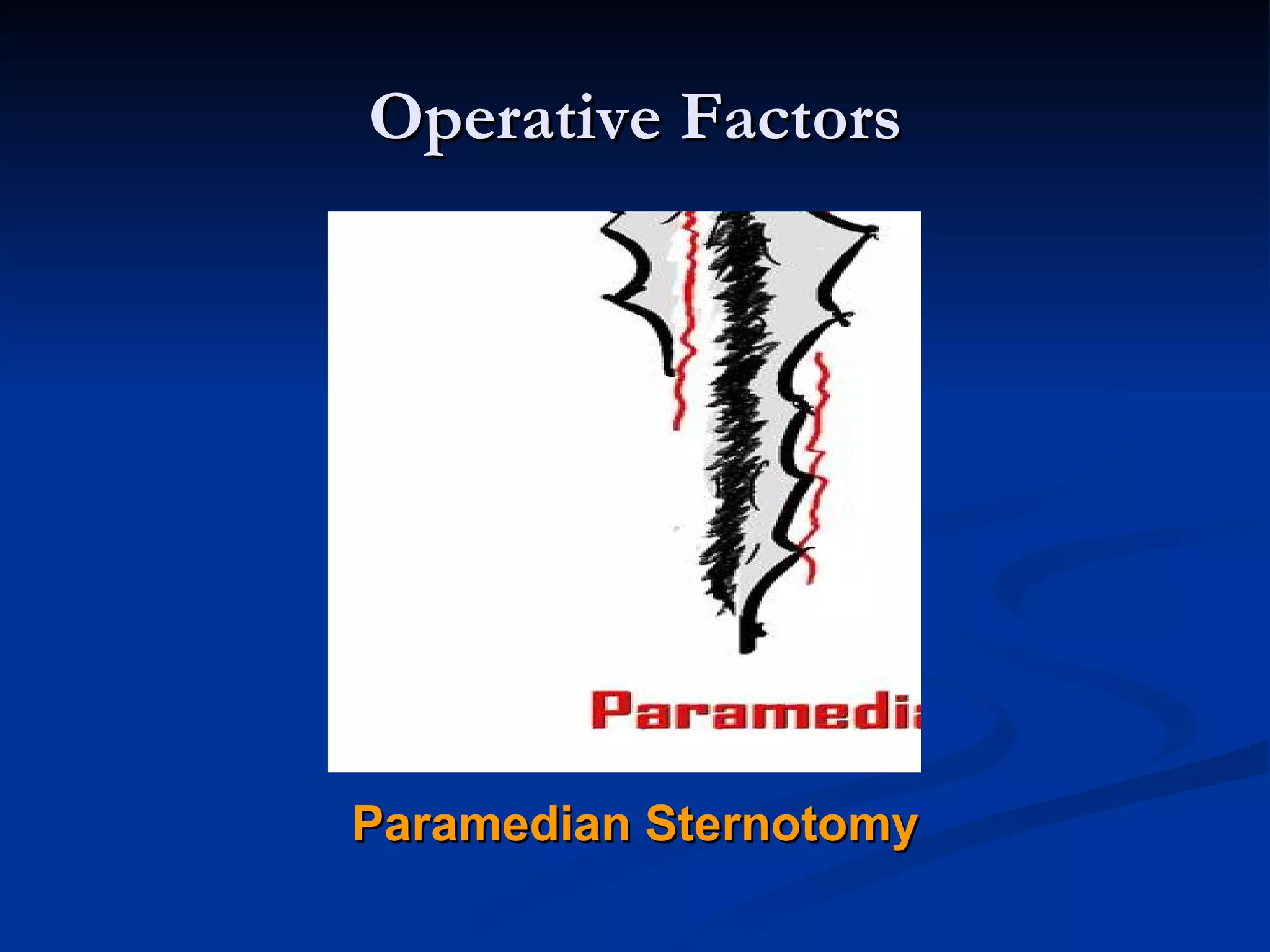 Operative Factors Paramedian Sternotomy 