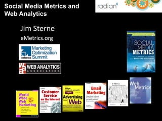 Social Media Metrics and Web Analytics Jim Sterne eMetrics.org 