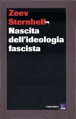 Zeev
Sternhell
Nascita
dell'ideologia
fascista
I TASCABILI ^
 