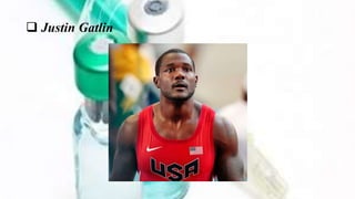 Justin Gatlin
 