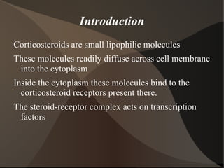 Introduction Corticosteroids are small lipophilic molecules 