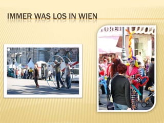 IMMER WAS LOS IN WIEN
 