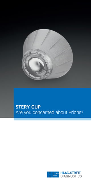 STERY CUP
Are you concerned about Prions?
 