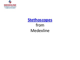 Stethoscopes
from
Medexline

 