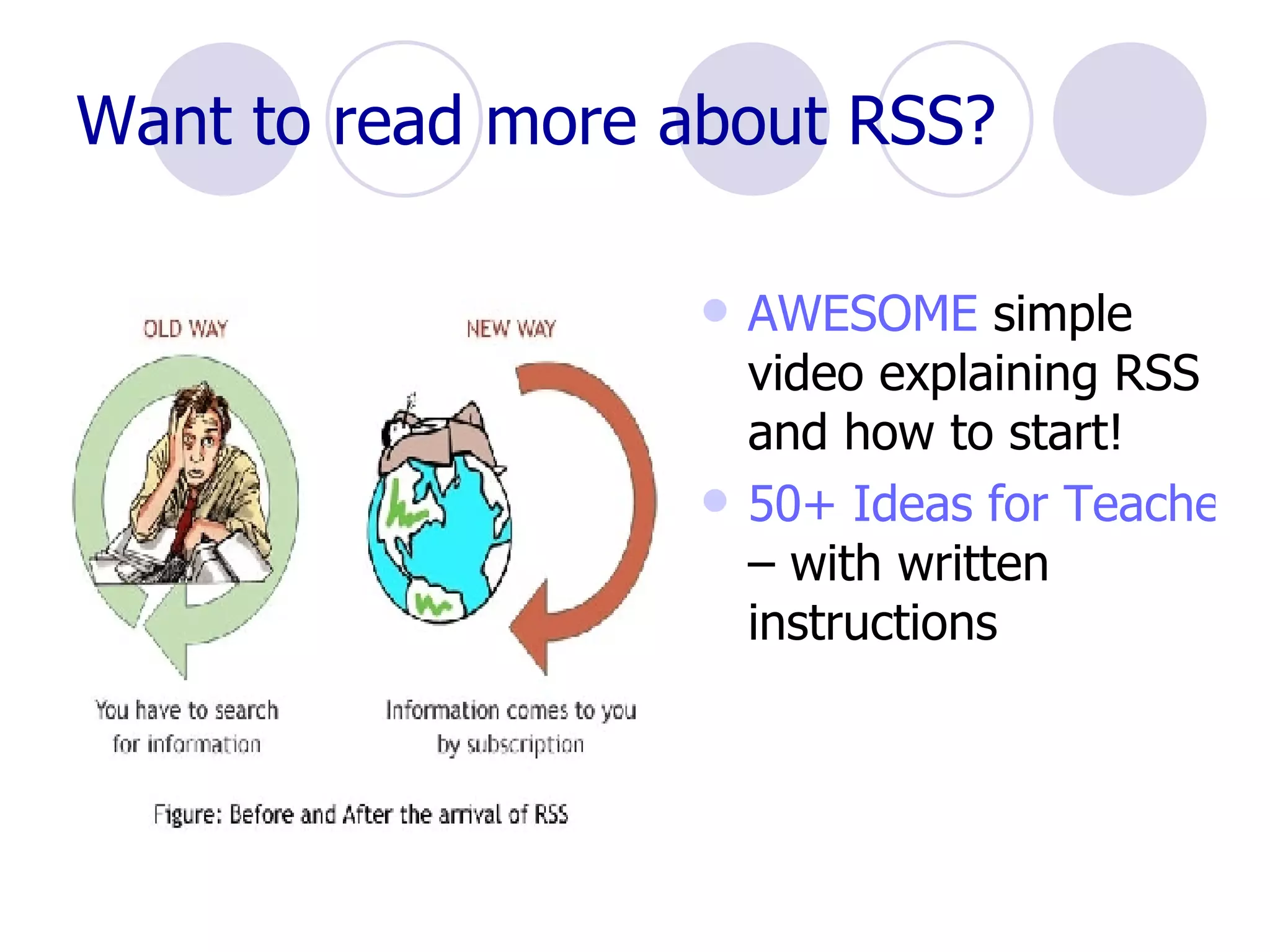 Want to read more about RSS? AWESOME  simple video explaining RSS and how to start! 50+ Ideas for Teachers  – with written instructions 