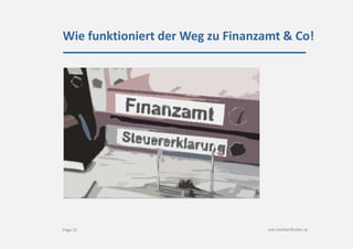 Wie funktioniert der Weg zu Finanzamt & Co!
ww.reinhardhuber.at
Page 21
 