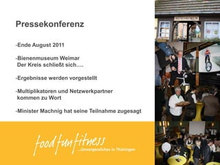 Das Produkt im MittelpunktGastronomie – LandwirtschaftJuli 2011Bornhagen, SchönhagenRegionale Küche 18. Juli 2011Sickenberg Pressearbeit – Presse als PartnerSeptember 2011WeimarZeitmanagementSeptember 2011Buchfart