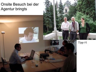 Onsite Besuch bei der Agentur bringts Tipp #1 