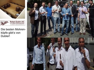 Die besten Mohren-köpfe gibt‘s von Dubler! 