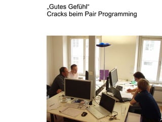 „ Gutes Gefühl“ Cracks beim Pair Programming 