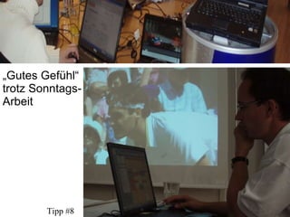 „ Gutes Gefühl“ trotz Sonntags-Arbeit Tipp #8 