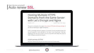 @developersteve #APIDaysAU
Auto renew SSL
https://devstev.es/autossl2
 