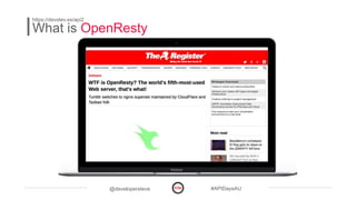 @developersteve #APIDaysAU
What is OpenResty
https://devstev.es/api2
 