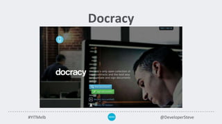 #YITMelb @DeveloperSteve
Docracy
 