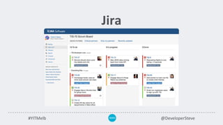 #YITMelb @DeveloperSteve
Jira
 